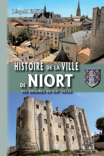 Histoire de la ville de Niort. Des origines au XIXe siècle