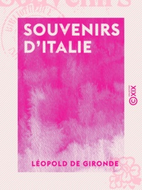 Léopold Gironde (de) - Souvenirs d'Italie.