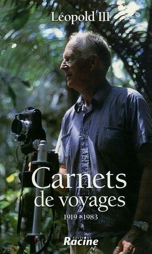  Léopold III - Carnets de voyages 1919-1983.