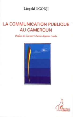 Léopold Ngodji - La communication publique au Cameroun.