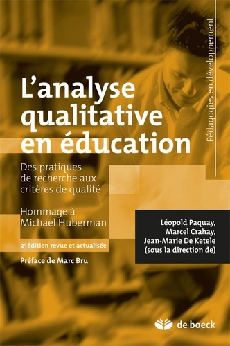 Léopold Paquay et Marcel Crahay - L'analyse qualitative en éducation - Des pratiques de recherche aux critères de qualité, Hommage à Michael Huberman.