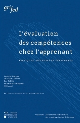 Léopold Paquay et Ghislain Carlier - L'évaluation des compétences chez l'apprenant - Pratiques, méthodes et fondements, Actes du colloque du 22 novembre 2000.