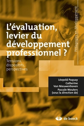 Léopold Paquay et Catherine Van Niewenhoven - L'évaluation, levier du développement professionnel ? - Tensions, dispositifs, perspectives.