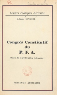 Léopold Sédar Senghor - Rapport sur la doctrine et le programme du parti - Congrès constitutif du P.F.A., Dakar, 1-3 juillet 1959.
