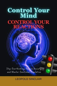 Control Your Mind, Control Your Reactions