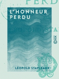Léopold Stapleaux - L'Honneur perdu - Scandales mondains.