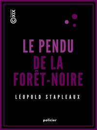 Léopold Stapleaux - Le Pendu de la Forêt-Noire.