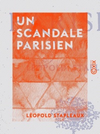 Léopold Stapleaux - Un scandale parisien.