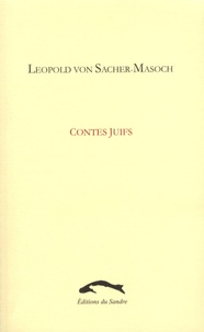 Leopold von Sacher-Masoch - Contes juifs - Récits de famille.