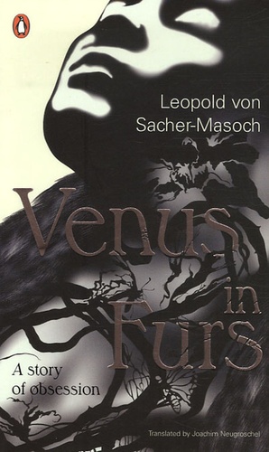 Leopold von Sacher-Masoch - Venus in Furs.