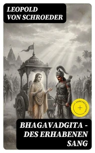 Bhagavadgita - Des Erhabenen Sang