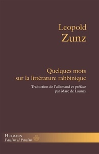Leopold Zunz - Quelques mots sur la littérature rabbinique.