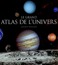 Leopoldo Benacchio - Le grand atlas de l'univers.