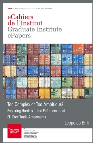 Leopoldo Biffi - Too Complex or Too Ambitious? - Exploring Hurdles in the Enforcement of EU Free Trade Agreements.