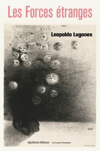 Leopoldo Lugones - Les forces étranges.