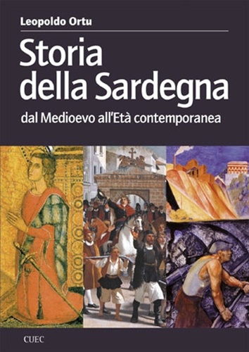 Leopoldo Ortu - Storia della Sardegna. Dal Medioevo all'età contemporanea.