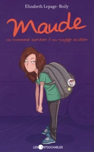 Maude v. 04, ou, comment survivre a un voyage scolaire