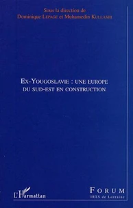 Ex-Yougoslavie : une Europe du Sud-Est en construction