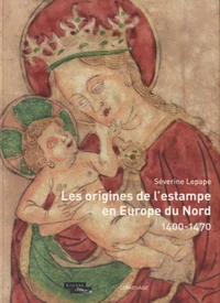 Les origines de l'estampe en Europe du nord (1400-1470)