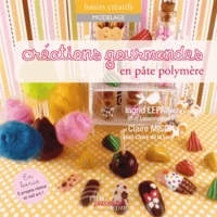 Créations gourmandes en pâte polymère