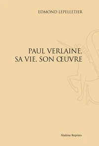 Paul Verlaine, sa vie, son oeuvre