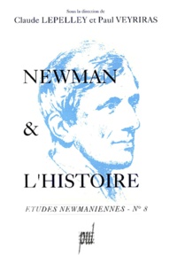  LEPELLEY CLAUDE, VEY - Etudes Newmaniennes N°8 1992 : Newman & L'Histoire. Actes Du Colloque 1990 De L'Association Francaise Des Amis De John Henry Newman.
