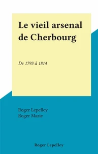 Le vieil arsenal de Cherbourg