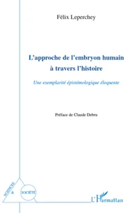 L'approche de l'embryon humain a travers l'histoire