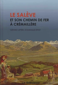 Le Salève et son chemin de fer à crémaillère