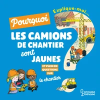 Explique-moi... Pourquoi les camions de chantier sont jaunes ?