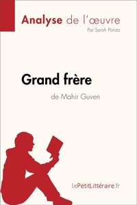  lePetitLitteraire et Ponzo Sarah - Fiche de lecture  : Grand frère de Mahir Guven (Analyse de l'oeuvre) - Analyse complète et résumé détaillé de l'oeuvre.