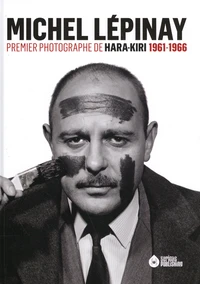 Michel Lépinay, premier photographe de Hara-Kiri 1961-1966