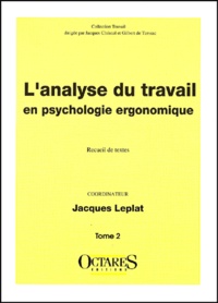  LEPLAT - L'Analyse Du Travail En Psychologie Ergonomique. Tome 2.