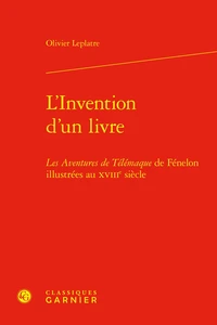 L'invention d'un livre - les aventures de telemaque de fenelon illustrees au xviiie siecle