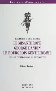 "Le Misanthrope", "George Dandin", "Le Bourgeois gentilhomme" ou Les comédies de la mondanité