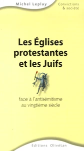Les Eglises protestantes et les Juifs face à l'antisémitisme au vingtième siècle