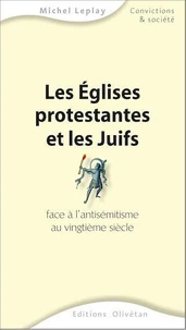 Les Eglises protestantes et les Juifs - Face à l'antisémitisme