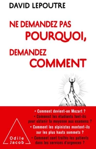 Ne vous demandez plus pourquoi, demandez-vous comment