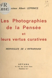 Les photographies de la pensée et leurs vertus curatives