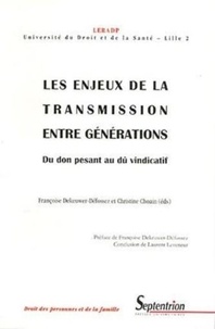  LERADP et Françoise Dekeuwer-Défossez - Les enjeux de la transmission entre générations - Du don pesant au dû vindicatif.