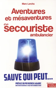 Aventures et mésaventures d'un secouriste ambulancier