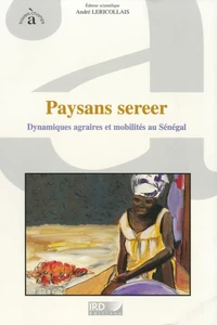 Paysans Sereer. Dynamiques Agraires Et Mobilite Au Senegal
