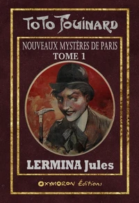 Toto Fouinard - Les nouveaux mystères de Paris Tome 1
