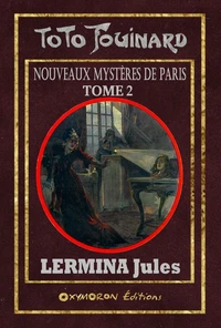 Toto Fouinard - Les nouveaux mystères de Paris Tome 2
