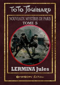 Toto Fouinard - Les nouveaux mystères de Paris Tome 5