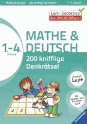 Lern-Detektive: 200 knifflige Denkrätsel Mathe & Deutsch 1. - 4. Klasse.