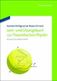 Lern- und Übungsbuch zur Theoretischen Physik 1. - Klassische Mechanik.