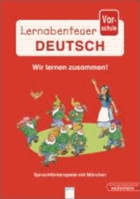 Lernabenteuer Vorschule - Wir lernen zusammen - Sprachförderspiele mit Märchen.