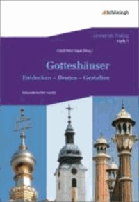 Lernen im Trialog. Heft 1 - Gotteshäuser: Entdecken - Deuten - Gestalten.