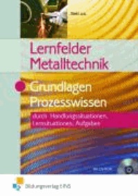 Lernfelder Metalltechnik. Aufgabenband - Grundlagen Prozesswissen durch Handlungssituationen, Lernsituationen, Aufgaben.